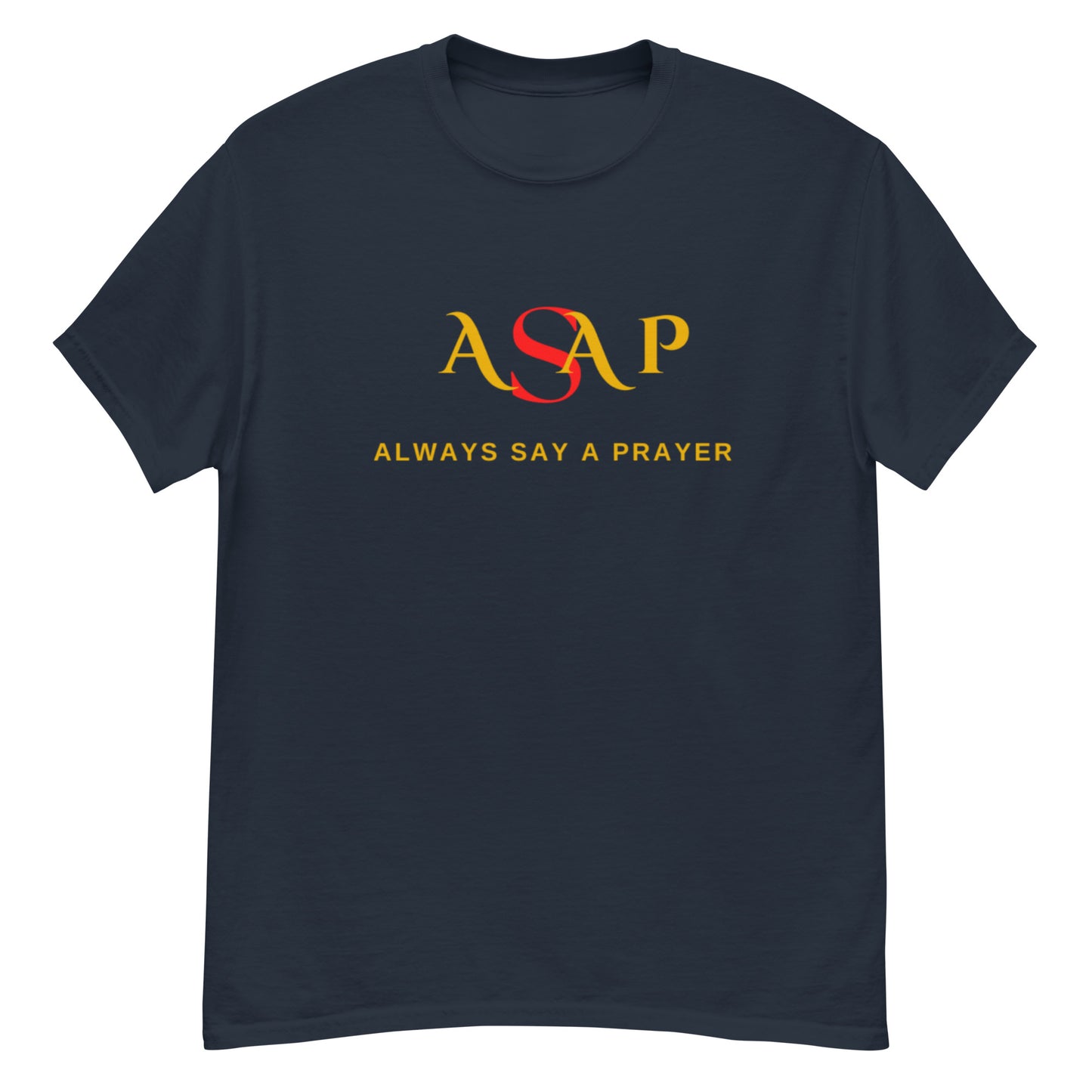 Classic Tee-Unisex | ASAP Always Say A Prayer | ASAP