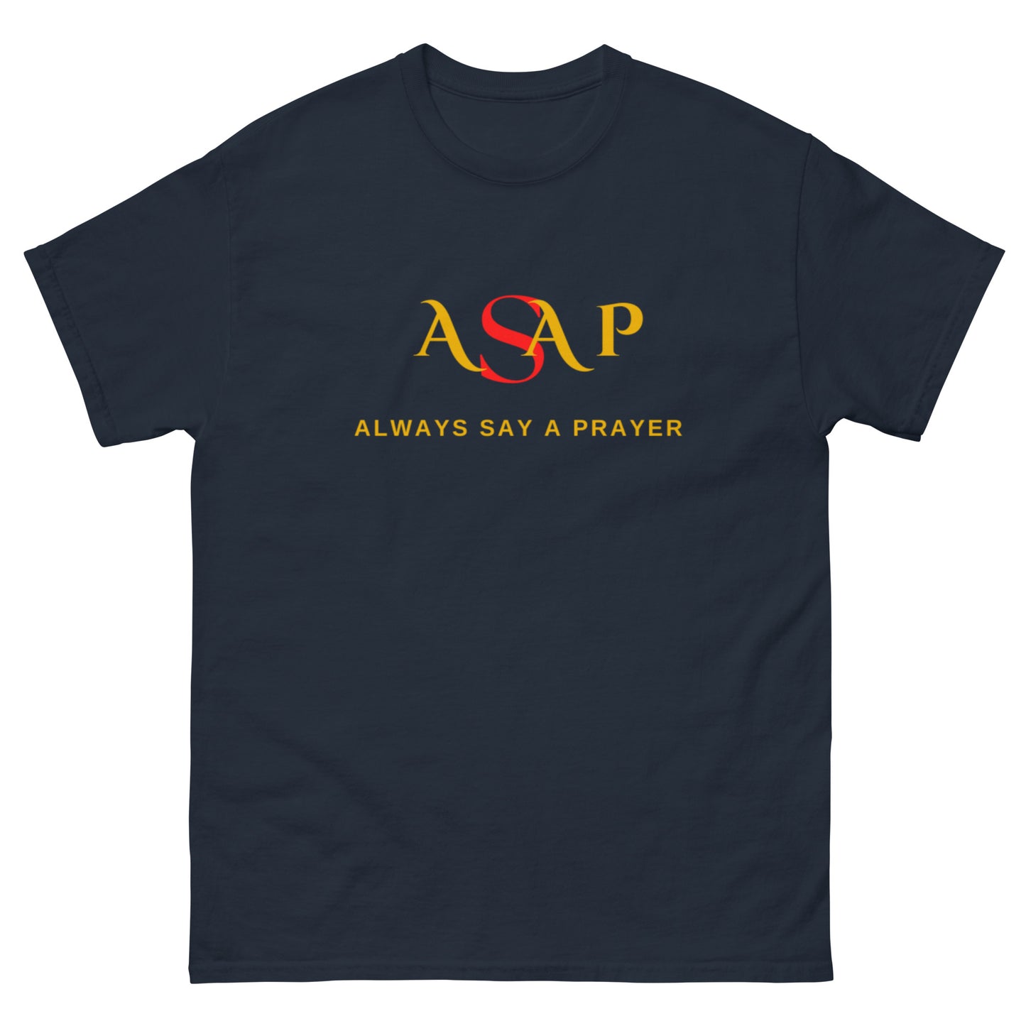 Classic Tee-Unisex | ASAP Always Say A Prayer | ASAP