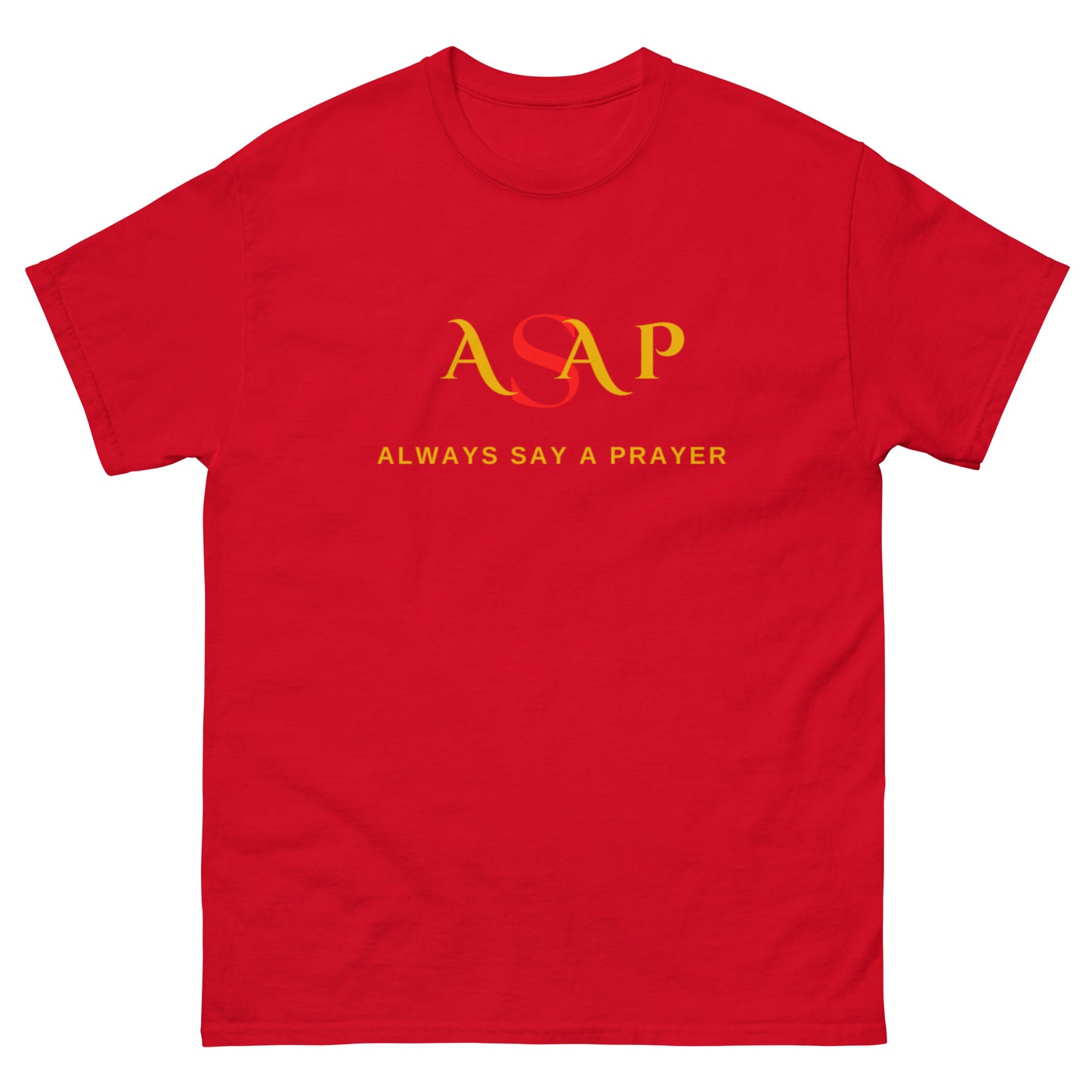 Classic Tee-Unisex | ASAP Always Say A Prayer | ASAP