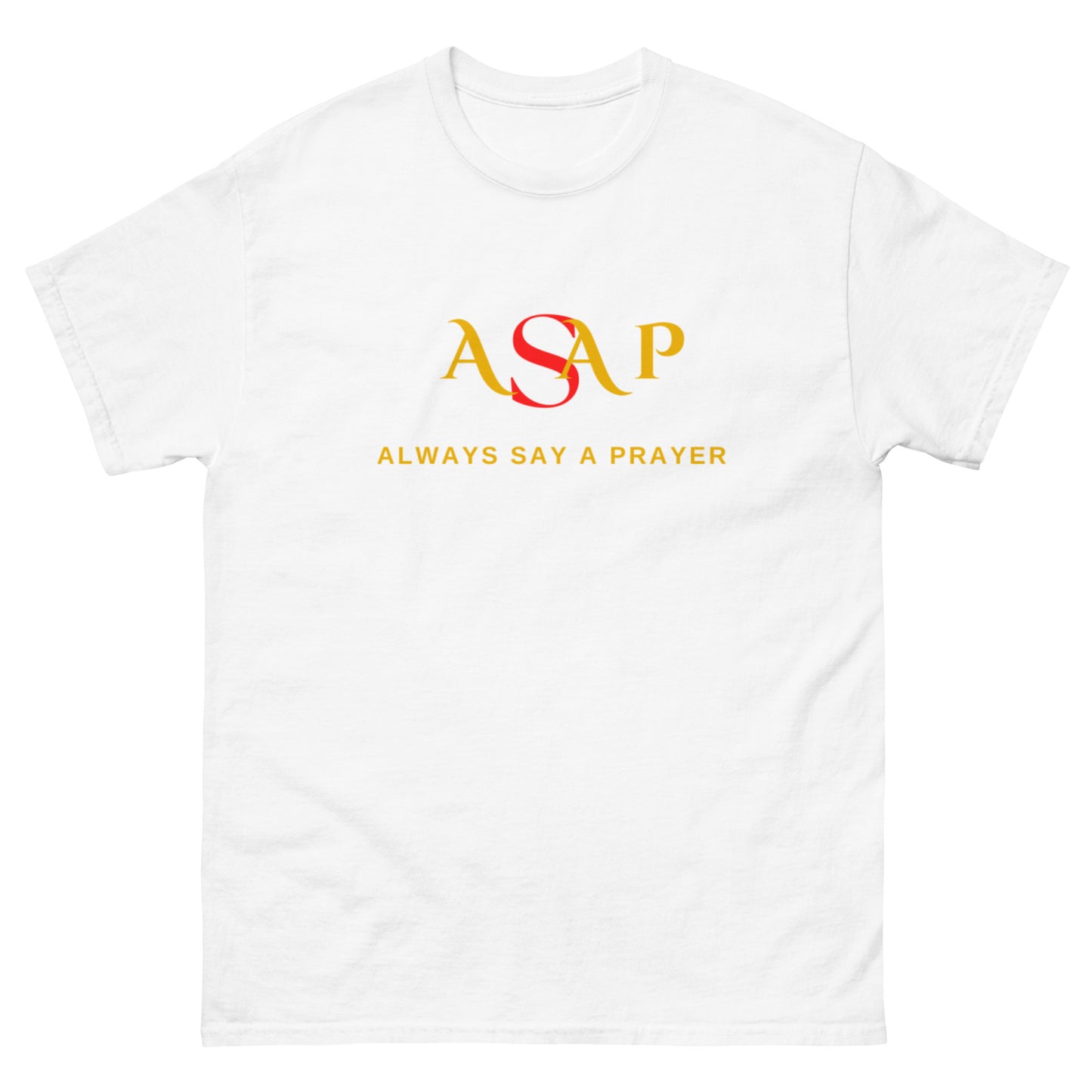 Classic Tee-Unisex | ASAP Always Say A Prayer | ASAP