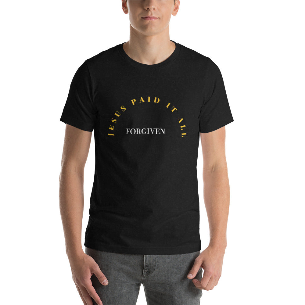 Unisex Stretchy T-shirt: "Forgiven - Jesus Paid it All" in Gold script