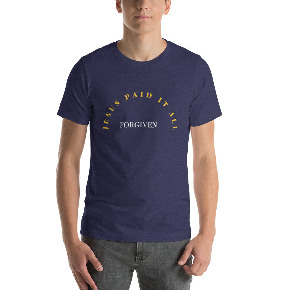 Unisex Stretchy T-shirt: "Forgiven - Jesus Paid it All" in Gold script
